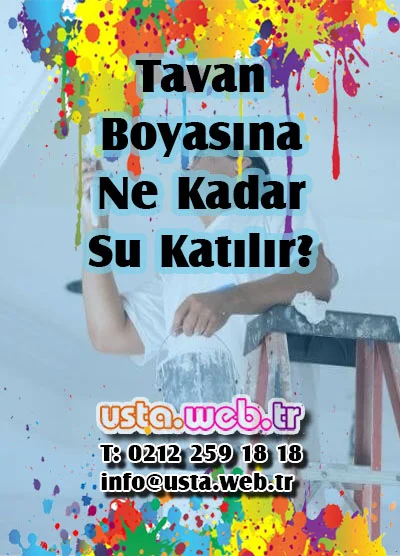 Tavan Boyasına Ne Kadar Su Katılır?