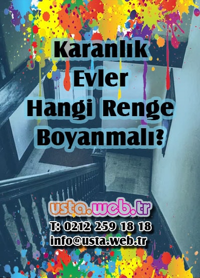 Karanlık evler hangi renge boyanmalı
